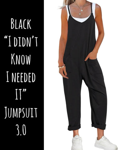 Black “I Didn’t Know I Needed It” Jumpsuit 3.0- S, M, L, 3x