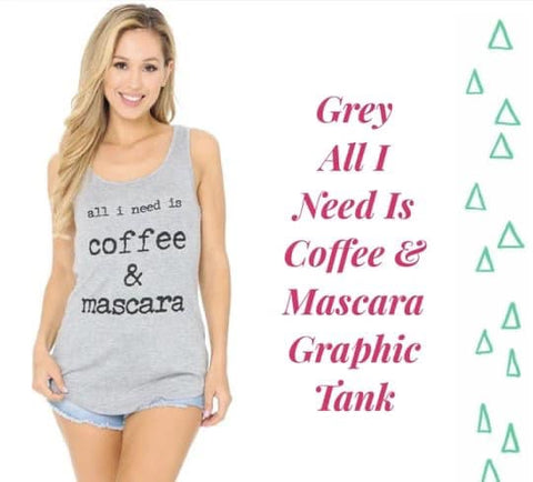 Grey All I Need is Coffee & Mascara Graphic Tank